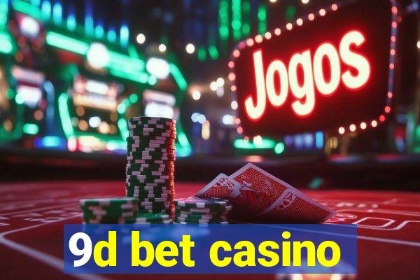 9d bet casino